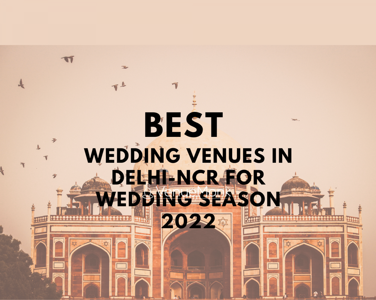 These Wedding Venues In Delhi-NCR Are The Absolute Best For Wedding Season 2022