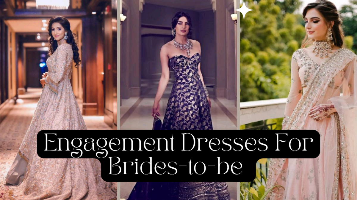 25+ Engagement Dresses For Brides-To-Be: A Trending Collection
