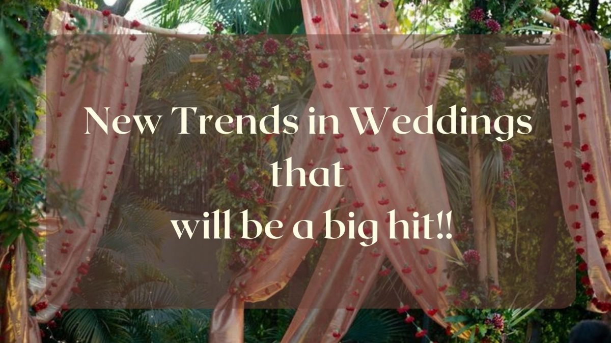 Let’s Talk About All The New Trends That’ll Be A Hit At Weddings 2023!