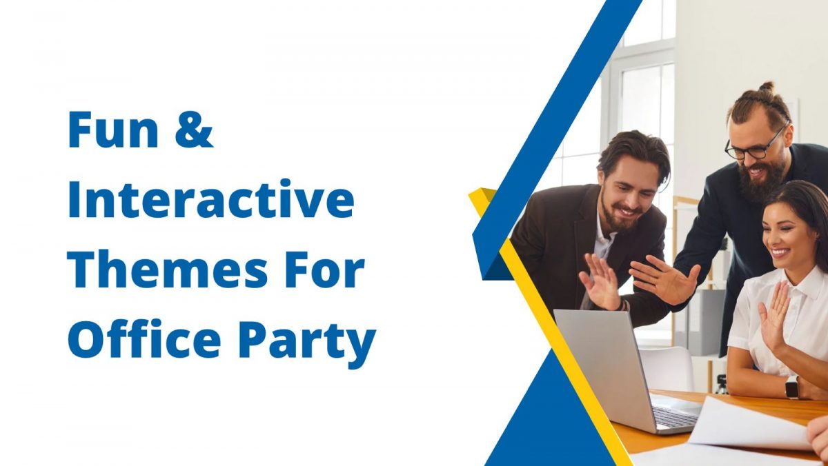 Make Corporate Parties Fun And Interactive With These Ideas- Guide To HRs