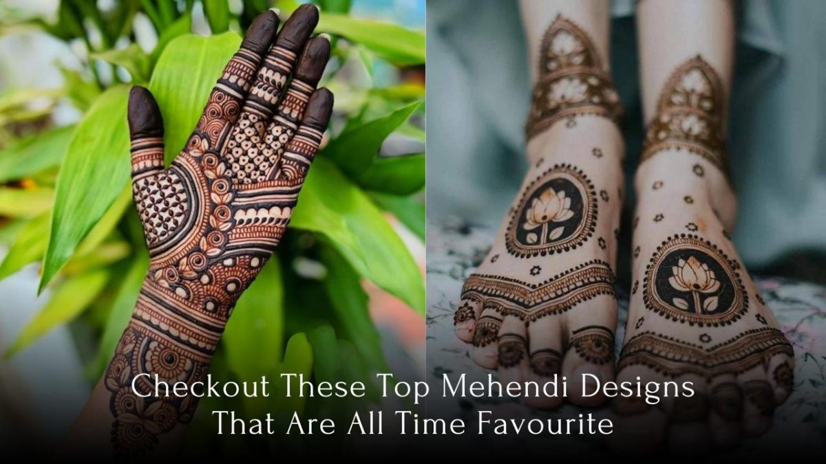 Check Out These Top Mehendi Designs That Are Evergreen And Favourite!