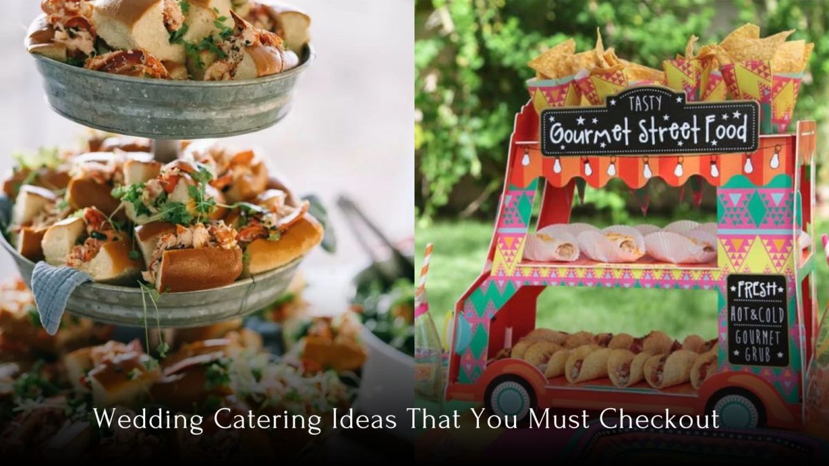 Unique And Trendy Wedding Catering Ideas That You Must Checkout