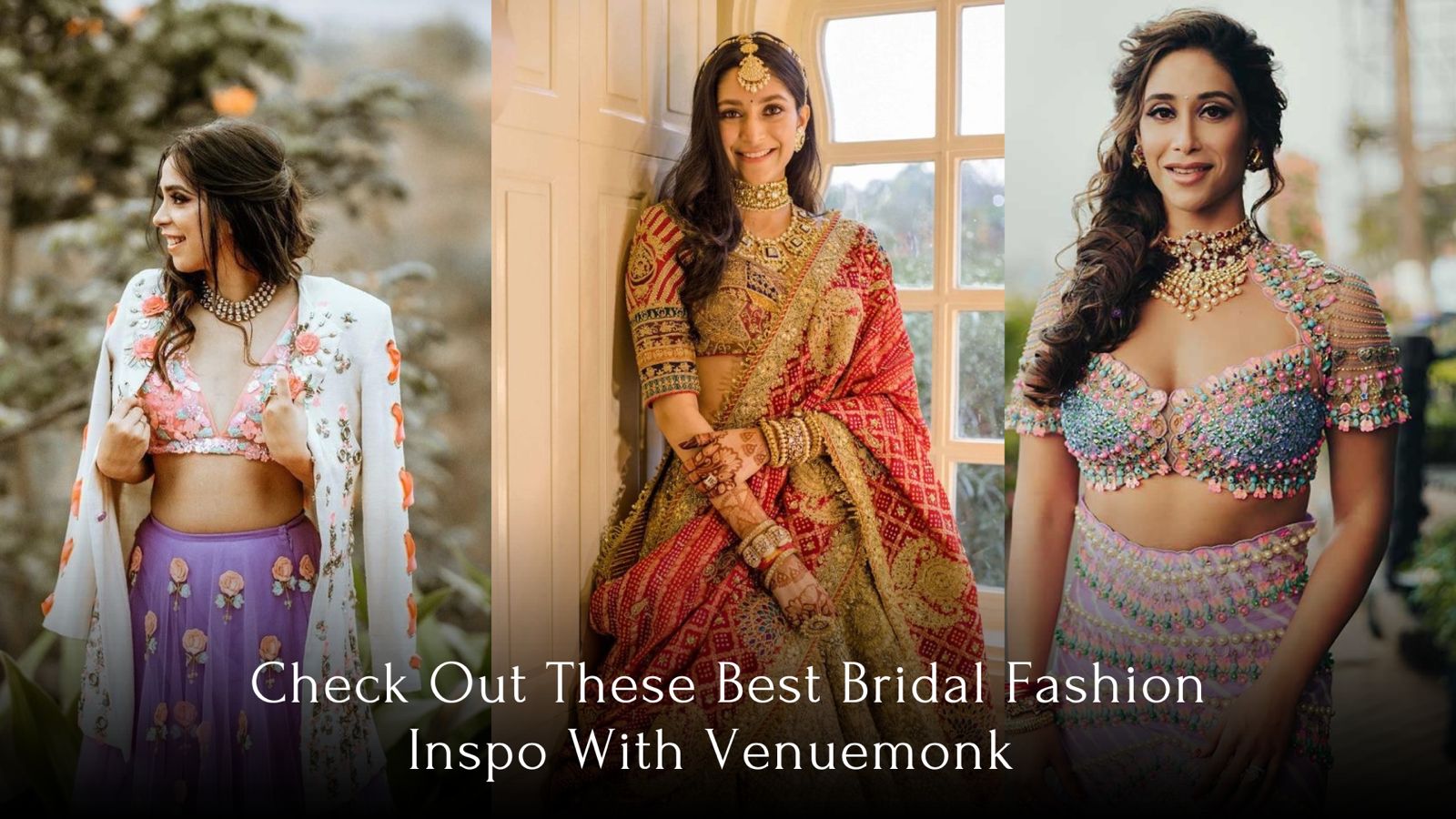 Check Out These Best Bridal Fashion Inspiration With Venuemonk!