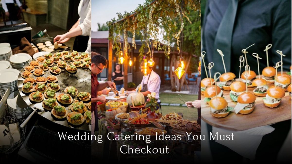 Wedding Catering Ideas That You Must Checkout