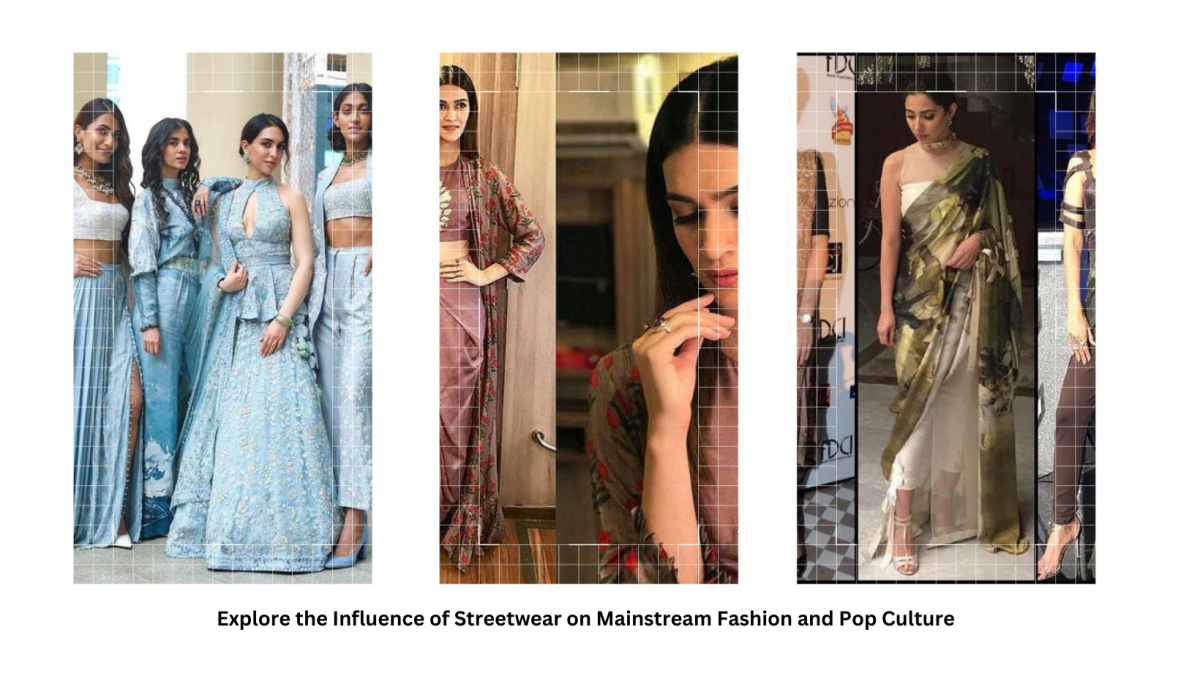 Explore The Influence Of Streetwear On Mainstream Fashion And Pop Culture